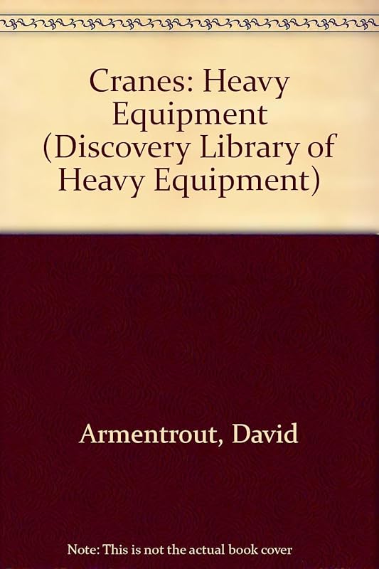 Cranes (Heavy Equipment) by David Armentrout