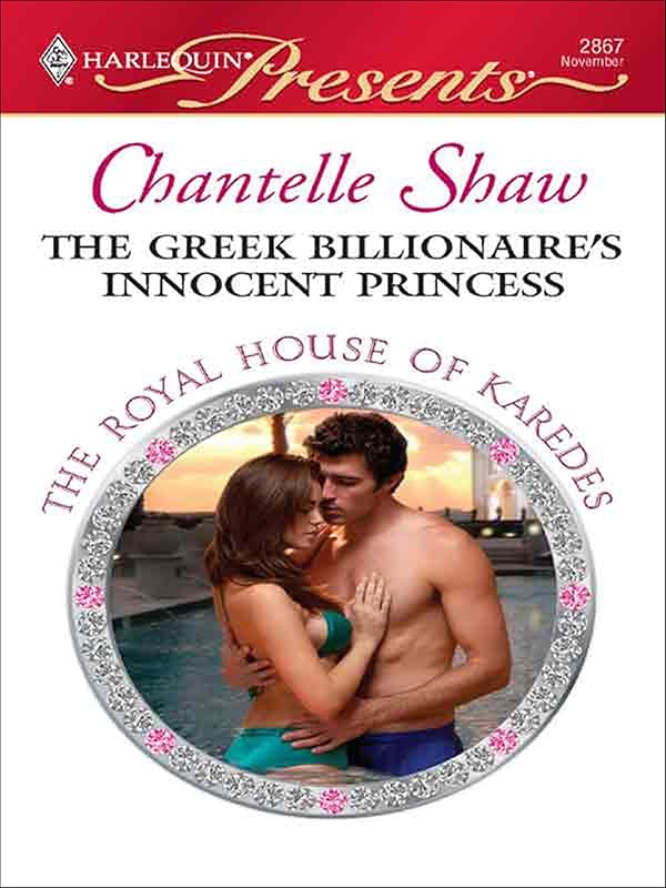 The Greek Billionaire's Innocent Princess (The Royal House of Karedes Book 5) by Chantelle Shaw