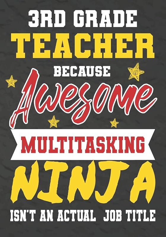 3rd Grade Teacher Because Awesome Multitasking Ninja Isn't An Actual Job Title: Perfect Year End Graduation or Thank You Gift for Teachers,Teacher ... for holidays,retirement,funny teacher gifts by OMI Kech
