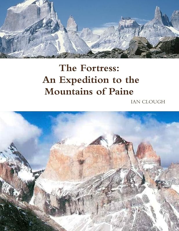 The Fortress: An Expedition to the Mountains of Paine by IAN CLOUGH