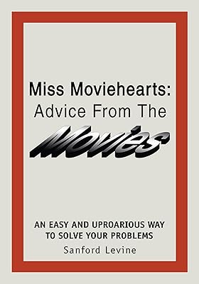Miss Moviehearts: Advice from the Movies