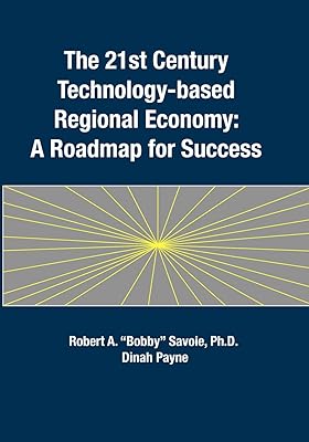 The 21st Century Technology-based Regional Economy: A Roadmap for Success