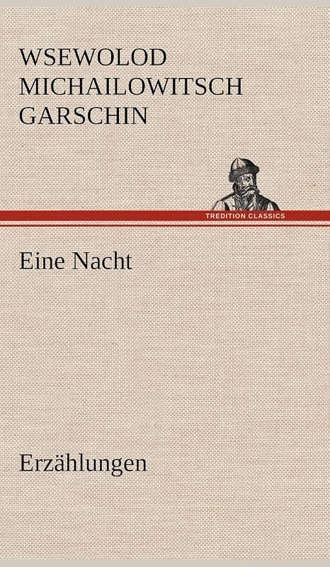 Eine Nacht (German Edition) by Wsewolod Michailowitsch Garschin