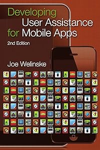 Developing User Assistance for Mobile Apps - 2nd Edition by Joe Welinske