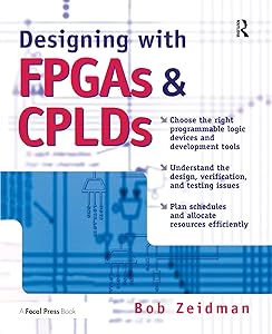Designing with FPGAs and CPLDs by Bob Zeidman