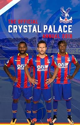 The Official Crystal Palace Annual 2019