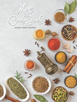 Ma's Cookbook: Blank Recipe Book To Write In Your Own Recipes: 8.25"x11" | 150 Recipe Pages | Make Your Own Cookbook | This Recipe Book Will Make a ... Make Every Chef Happy | Great Mom Gift Too