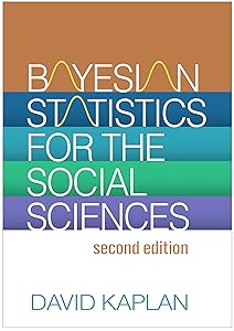 Bayesian Statistics for the Social Sciences (Methodology in the Social Sciences Series) by David Kaplan