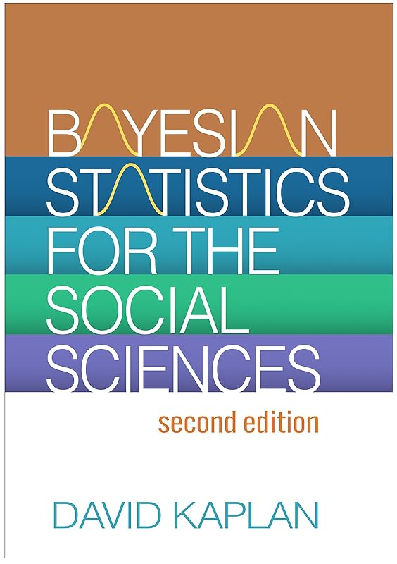 Bayesian Statistics for the Social Sciences (Methodology in the Social Sciences Series) by David Kaplan