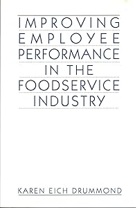 Improving Employee Performance in the Foodservice Industry: A Guide to Employee Discipline (Foodservice Employee Management Series) by Karen Eich Drummond