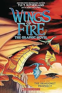 Wings of Fire: The Dragonet Prophecy: A Graphic Novel (Wings of Fire Graphic Novel #1) (1) (Wings of Fire Graphix) by Tui T. Sutherland
