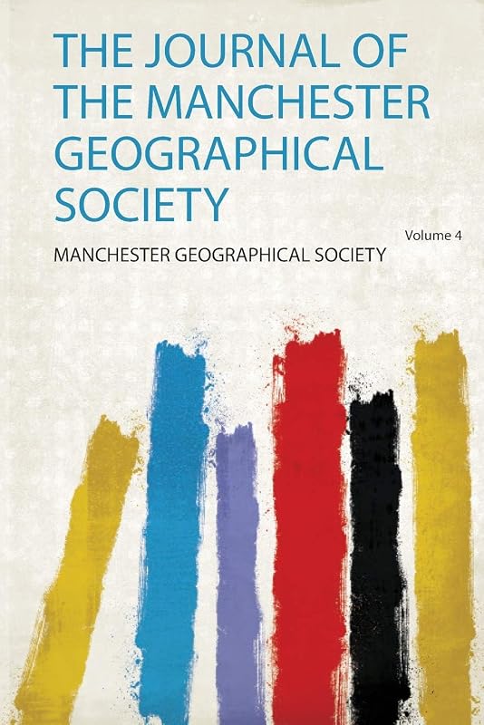 The Journal of the Manchester Geographical Society by unknown author