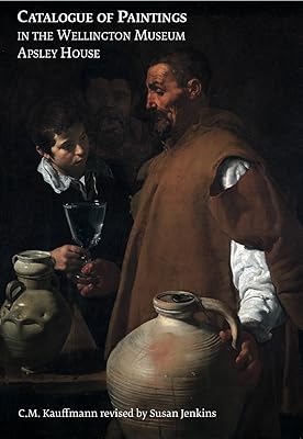 Catalogue of Paintings in the Wellington Museum, Apsley House