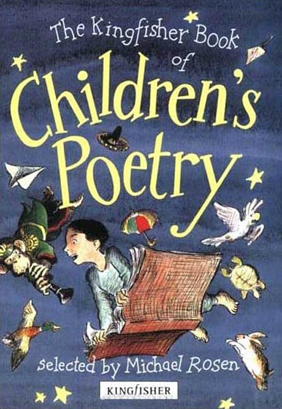 The Kingfisher Book of Children's Poetry by Michael Rosen