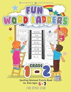 Fun Word Ladders Grade 1-2: Daily Vocabulary Ladders Grade 1 - 2, Spelling Workout Puzzle Book for Kids Ages 6-7 (Vocabulary Builder Workbook for Kids Building Spelling Skill)
