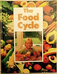 The Food Cycle (Natural Cycles)
