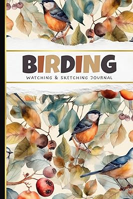 Birding Journal: Watching & Sketching Birds All Season