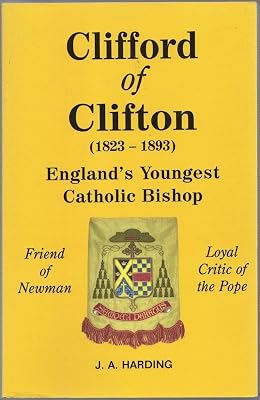 Clifford of Clifton (1823-1893): England's Youngest Catholic Bishop