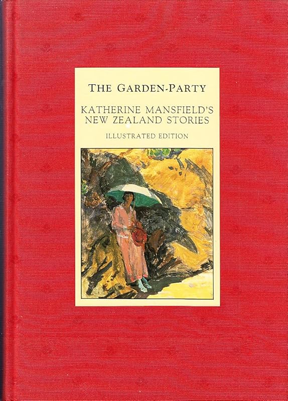 The Garden Party: Katherine Mansfield's New Zealand Short Stories by Katherine Mansfield