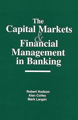 The Capital Markets and Financial Management in Banking