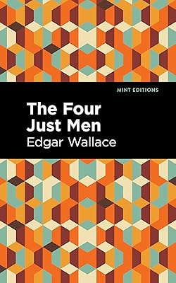 The Four Just Men (Mint Editions (Crime, Thrillers and Detective Work))