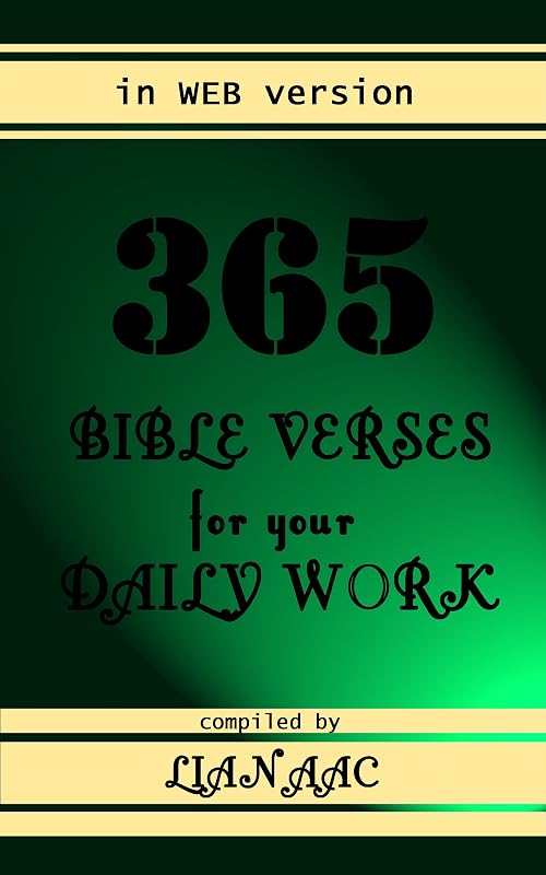 365 Bible Verses For Your Daily Work by LIAN AAC