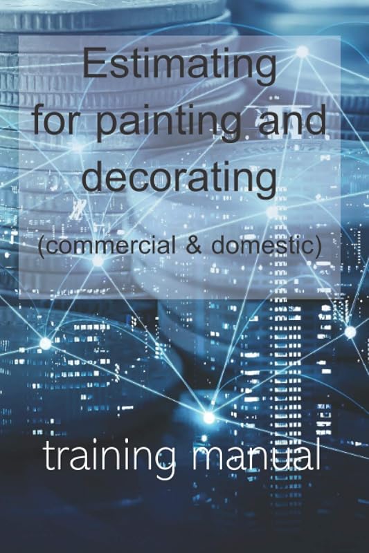 Estimating for painting and decorating (commercial and domestic) by Pete Wilkinson