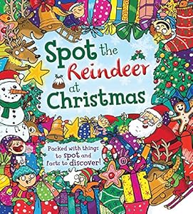 Spot the Reindeer at Christmas: Packed with things to spot and facts to discover! by Tasha Percy