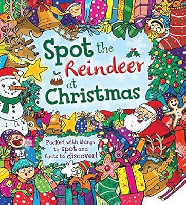 Spot the Reindeer at Christmas: Packed with things to spot and facts to discover!