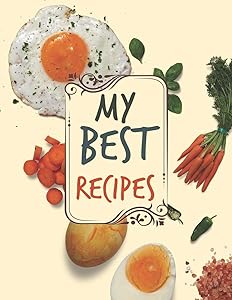 My Best Recipes. Create Your Own Collected Recipe Book. Blank Recipe Book to Write in, Document all Your Special Recipes and Notes for Your Favorite. ... the Recipes You Love in Your Own Recipe Book. by The Book Look