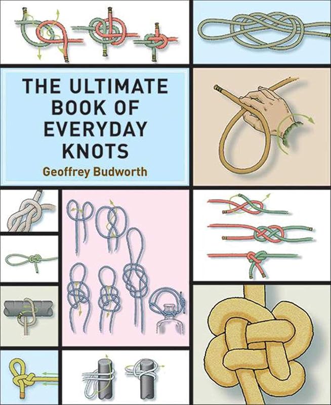 The Ultimate Book of Everyday Knots: (over 15,000 copies sold) by Geoffrey Budworth