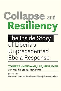 Collapse and Resiliency: The Inside Story of Liberia's Unprecedented Ebola Response by Tolbert Nyenswah