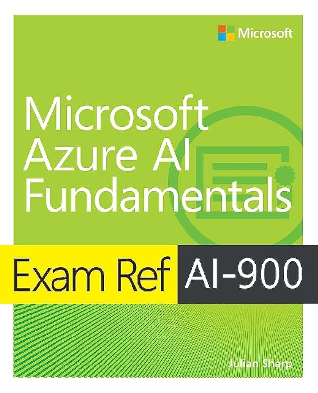 Exam Ref AI-900 Microsoft Azure AI Fundamentals by Julian Sharp