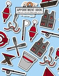 Fishing Appointment Book: Undated Hourly Appointment Book | Weekly 7AM - 10PM with 15 Minute Intervals | Large 8.5 x 11