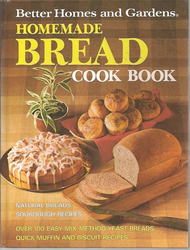 Better Homes and Gardens Homemade Bread Cook Book by Better Homes and Gardens Editors