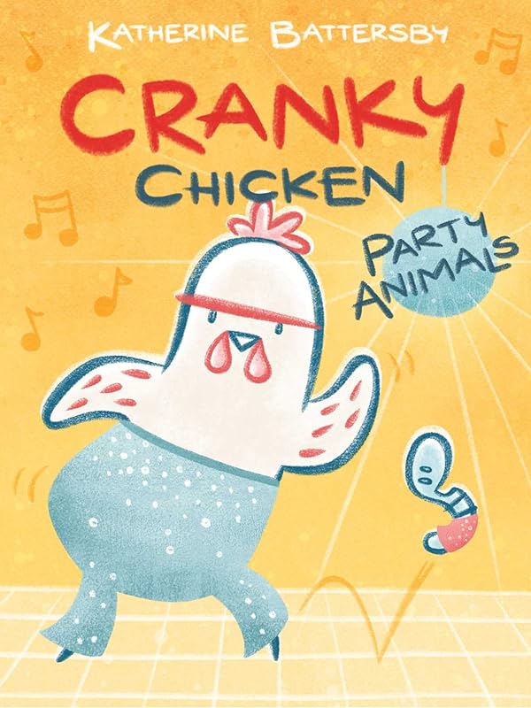 Party Animals: A Cranky Chicken Book 2 (2) by Katherine Battersby