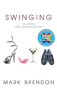 Swinging: The Games Your Neighbours Play by Mark Brendon