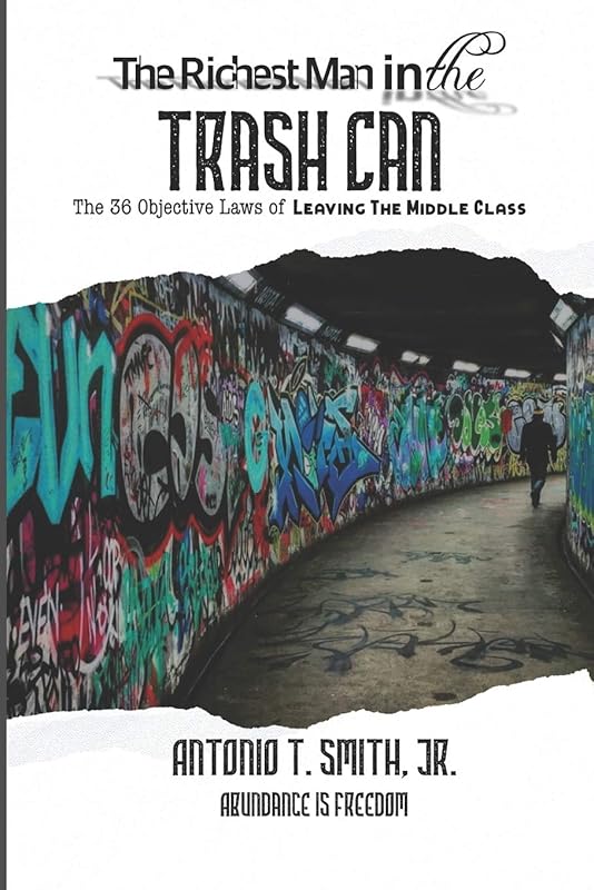 The Richest Man In The Trash Can by Antonio T Smith Jr