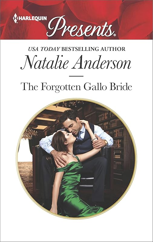 The Forgotten Gallo Bride (Harlequin Presents Book 3512) by Natalie Anderson