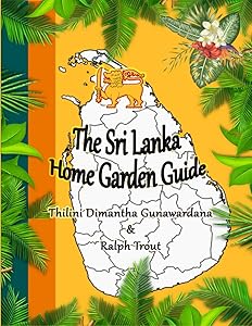 The Sri Lanka Home Garden Guide by Ralph Trout