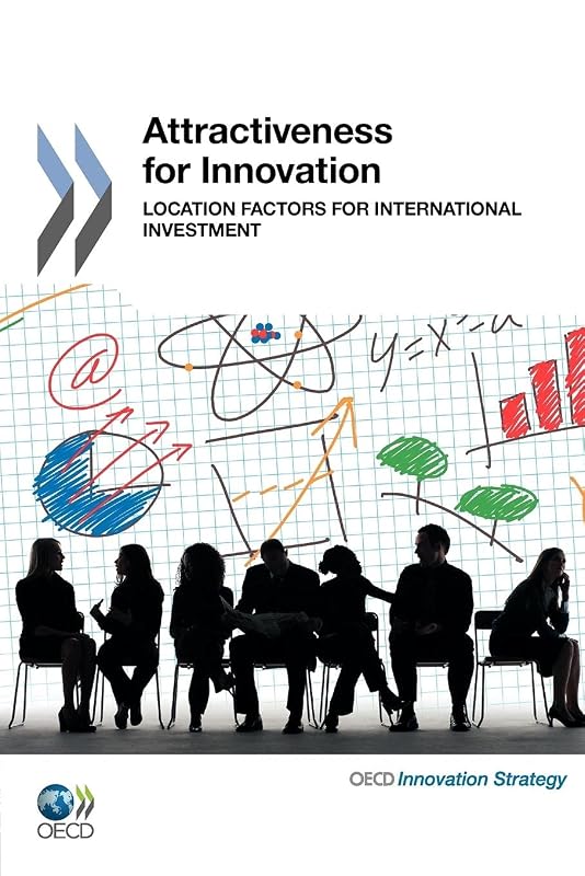 Attractiveness For Innovation: Location Factors For International Investment by Organization for Economic Cooperation and Development