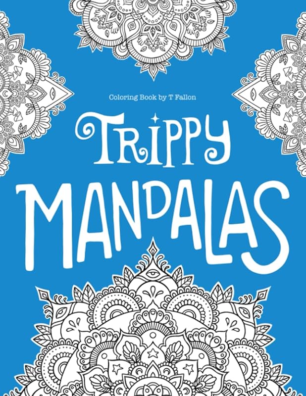 Trippy Mandalas: Coloring Book for Adults with Mandalas - 20 Stress Relieving Designs by T Fallon