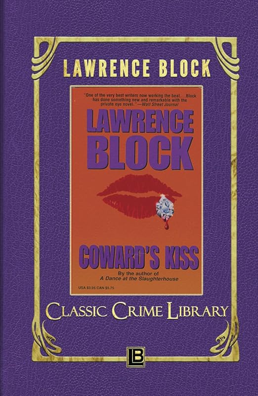 Coward's Kiss (The Classic Crime Library) by Lawrence Block