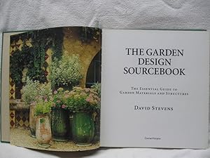 The Garden Design Sourcebook: The Essential Guide to Garden Materials and Structures by David Stevens