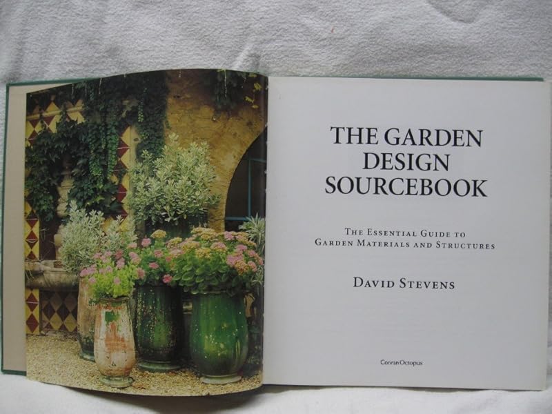 The Garden Design Sourcebook: The Essential Guide to Garden Materials and Structures by David Stevens