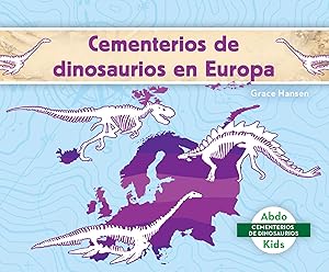 Cementerios de dinosaurios en Europa / Dinosaur Graveyards in Europe (Cementerios de Dinosaurios (Dinosaur Graveyards)) (Spanish Edition)