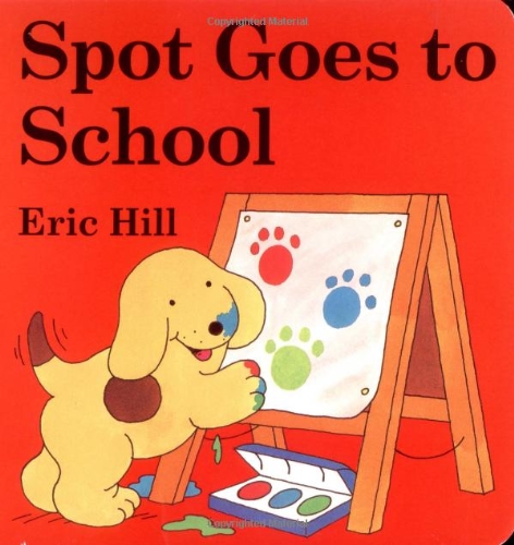 Spot Goes to School (Little Spot Board Books) by Eric Hill