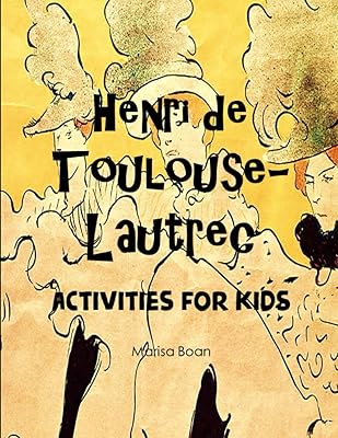 Henri de Toulouse-Lautrec: Activities for Kids