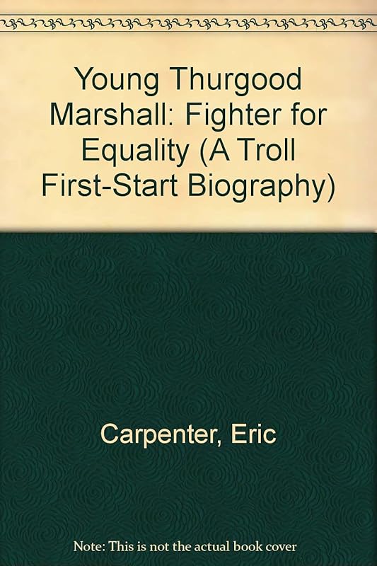 Young Thurgood Marshall: Fighter for Equality (A Troll First-Start Biography) by Eric Carpenter