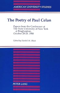 The Poetry of Paul Celan: Papers from the Conference at The State University of New York at Binghamton, October 28-29, 1988 (American University Studies) by Haskell M. Block